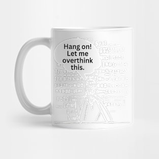 Hang On Let Me Overthink This. Overthinking Thinking Man Mind Jargon Chalk Board Repeated Text Typography Funny Introvert Text Mug